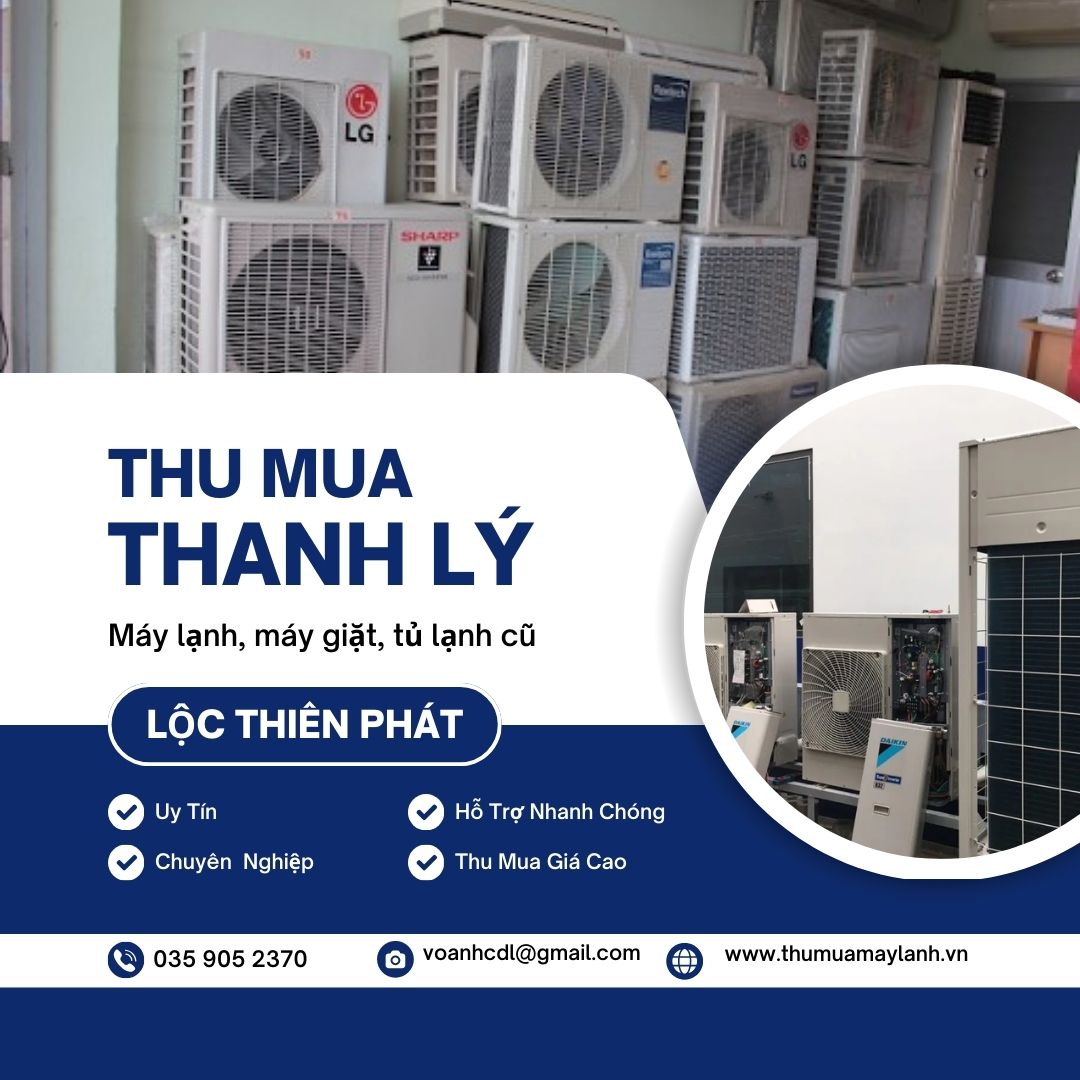 Dịch Vụ Thu Mua Thanh Lý Máy Lạnh Hư Cũ Tại Khu Công Nghiệp Đại Đăng – Nhanh Chóng, Giá Cao