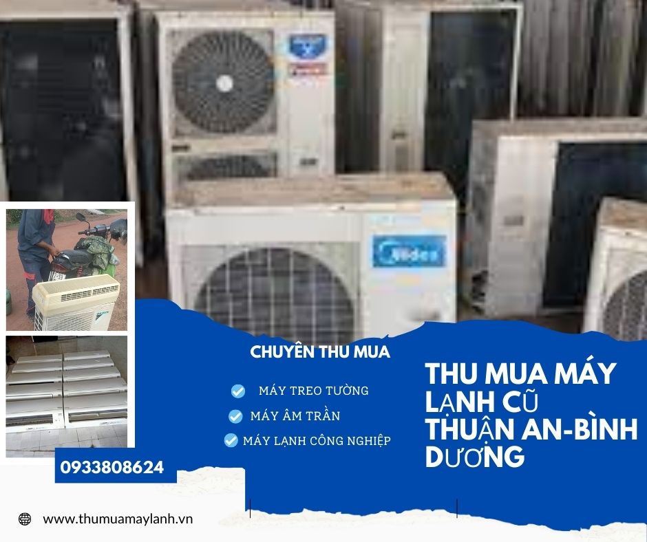 Dịch vụ Thu Mua Máy Lạnh Cũ Tận Nơi tại Thuận An - Bình Dương