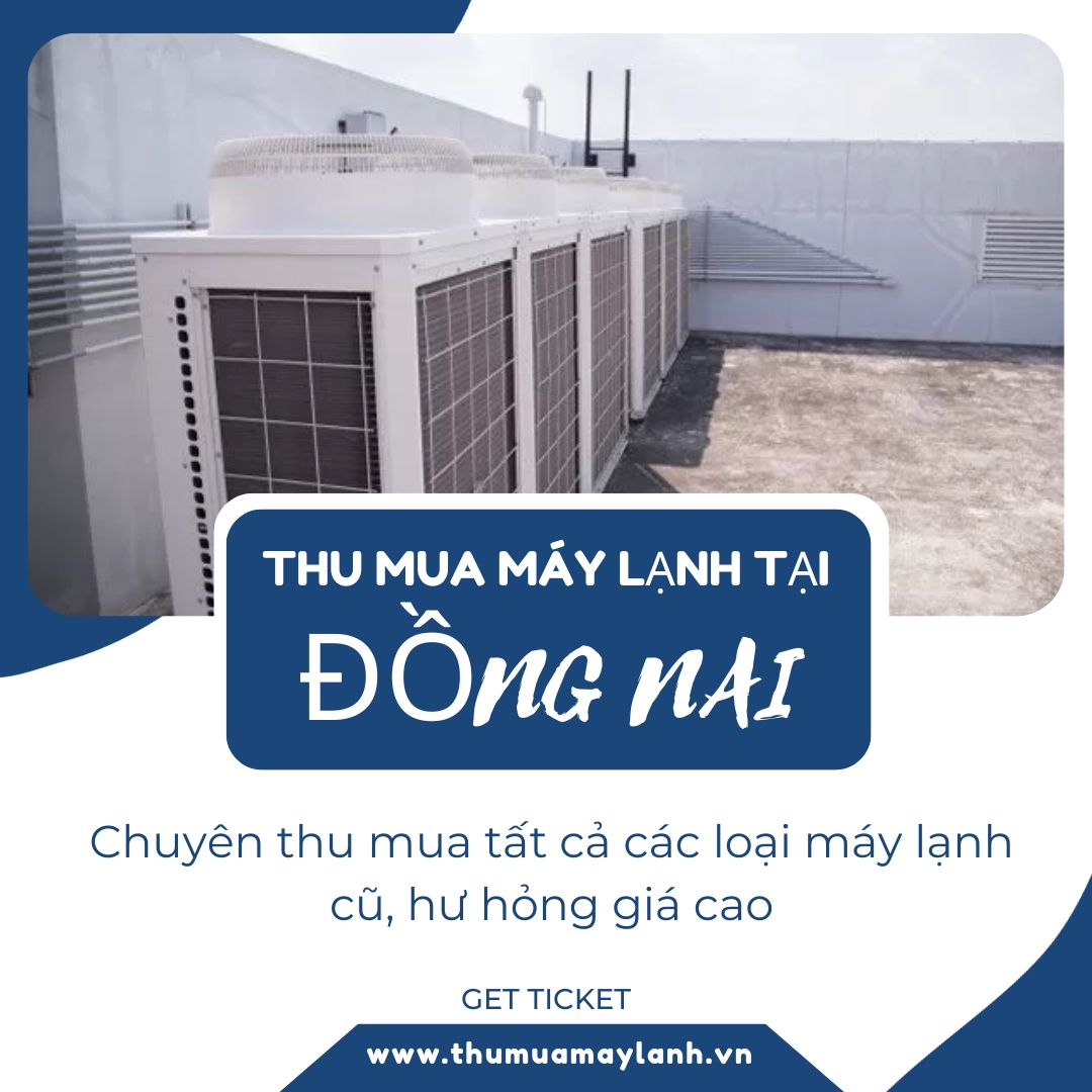 Địa Chỉ Thu Mua Máy Lạnh Cũ Tại Vĩnh Cửu, Đồng Nai