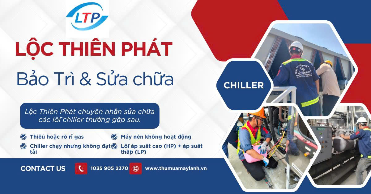 Top 1 Đơn Vị Sửa Chữa Bảo Trì Chiller Tại Hồ Chí Minh – Lộc Thiên Phát