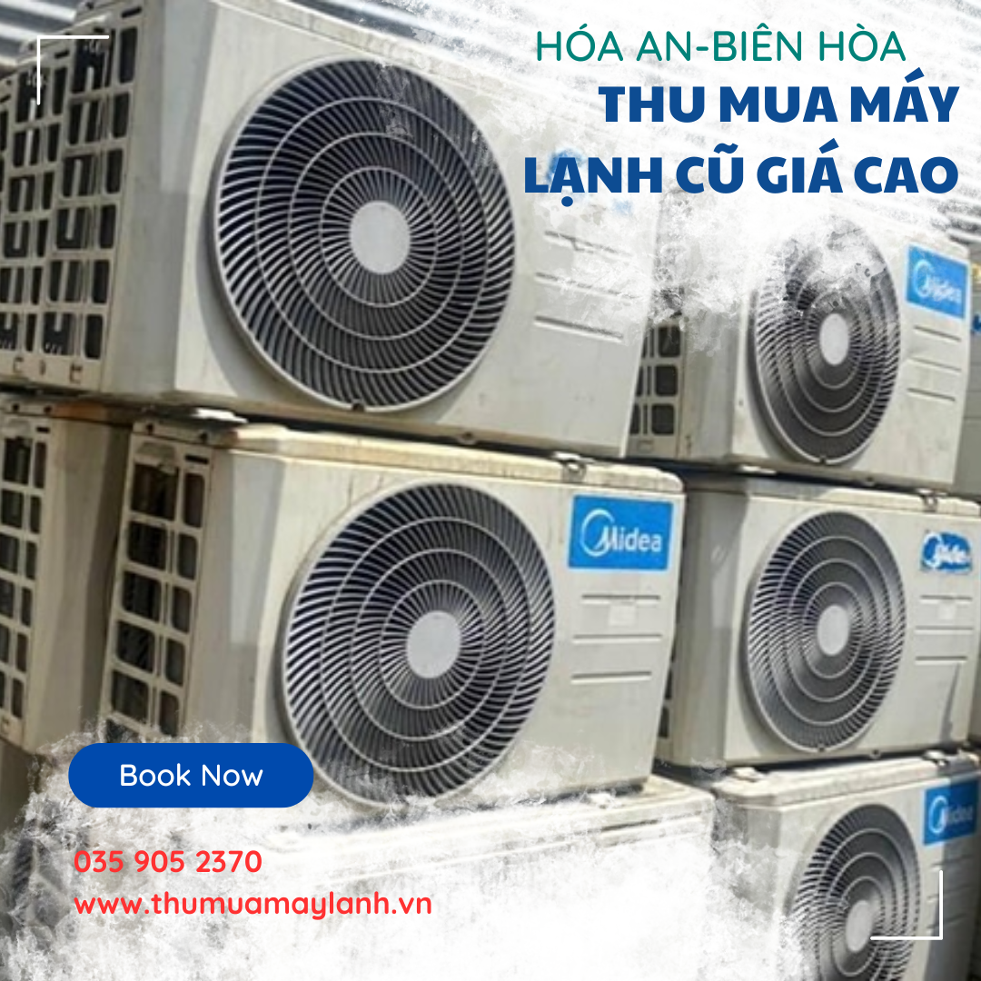 Điện Lạnh Lộc Thiên Phát – Thu Mua Máy Lạnh Cũ Tại Nhà P. Hóa An, Biên Hòa, Đồng Nai